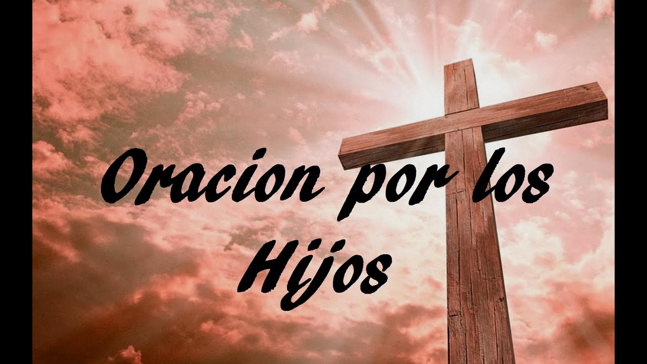 Conozca la ORACIÓN POR LOS HIJOS SANGRE Y AGUA