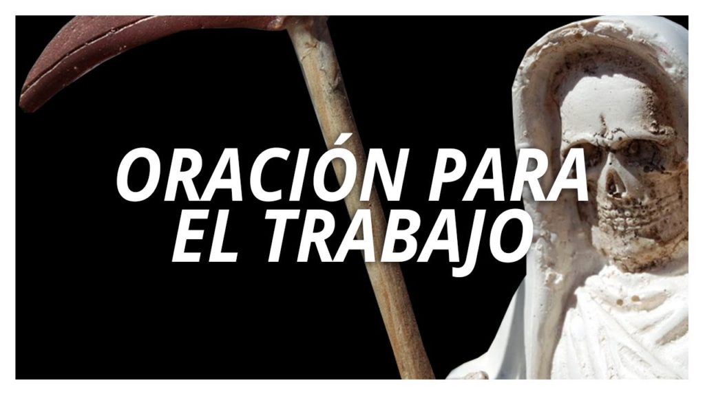 ORACIÓN PARA EL TRABAJO Y DINERO DE LA SANTA MUERTE